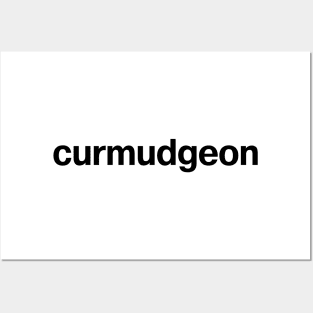 "curmudgeon" in plain black letters - get off my lawn you kids! Posters and Art